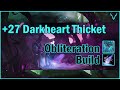 27 darkheart thicket  2h obliteration build  frost dk 102