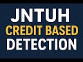 Jntuh BTech very bad news regarding credit based detntion update check