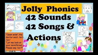 The 42 Sounds, 42 Songs and Actions of Jolly Phonics with some vocabulary(Groups 1-7 )