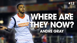 Where Are They Now? | Andre Gray | Ep. 12