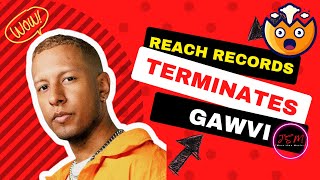 GAWVI TERMINATED FROM REACH RECORDS?!? | Music Artists reaction