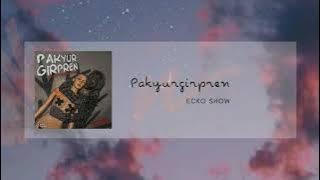 Ecko Show - Pakyurgirpren