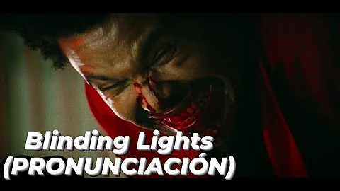 The Weeknd - Blinding Lights (PRONUNCIACIÓN)