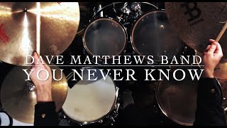 Dave Matthews Band - You Never Know Drum Cover