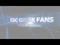 ESC GREEK FANS | MY NEW INTRO