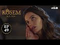 Kosem Sultan | Episode 49 | Turkish Drama | Urdu Dubbing | Urdu1 TV | 25 December 2020