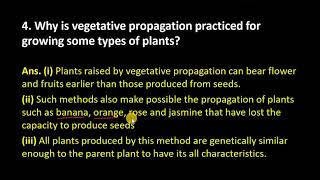 4. Why is vegetative propagation practiced for growing some types of plants?