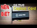 Cảm nhận về Elgato HD60 Pro sau 1 năm sử dụng và những lưu ý khi mua Capture Card