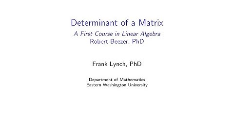 EWU Math 231: Determinants - Determinant of a Matrix