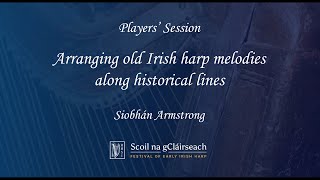 Arranging old Irish harp melodies along historical lines
