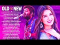 Old Vs New Bollywood Mashup Songs 2020 | Old Hindi Songs Mashup Live_Romantic Songs_BoLLyWoOD MaShUp