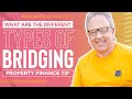 What Are The Different Types Of Bridging? Property Finance Tip with Kevin Wright
