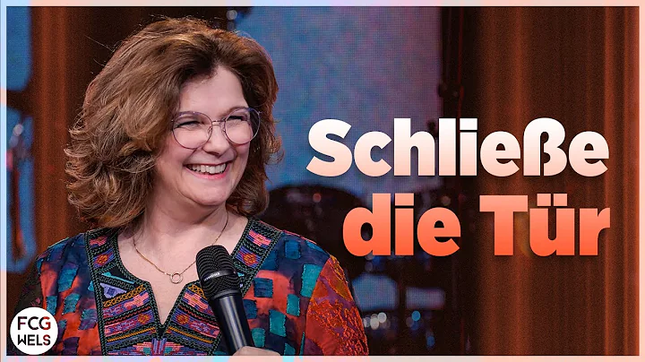 Schliee die Tr |Pastor Judy Lambert | FCG Wels