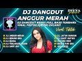 DJ DANGDUT PALING DI CARI FULL BASS TERBAIK ANGGUR MERAH 2023 | DJ TIKTOK TERBARU 2023