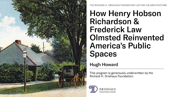 How Henry Hobson Richardson & Frederick Law Olmsted Reinvented America's Public Spaces [CC]