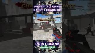 P90 TANPA DI KEKER DAPET 4 HEADSHOT | Point Blank Zepetto