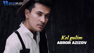 Abror Azizov - Kel gulim (Audio 2018)