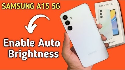 Samsung A15 5g auto brightness kaise on kare, how to enable adaptive brightness in Samsung, activate