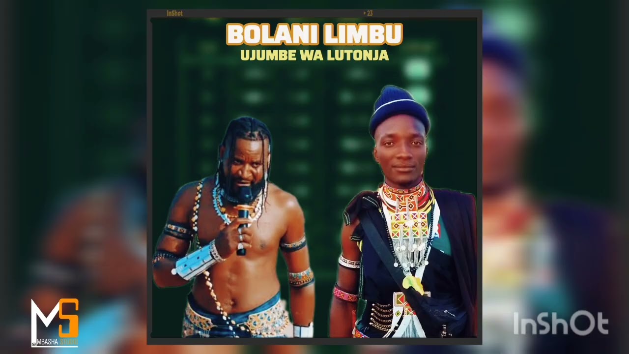 Bolani Limbu Luchagula ujumbe wa Lutonja by Mbasha Studio 0773881428