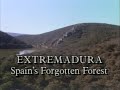 Extremadura: Spain&#39;s Forgotten Forest (1988)