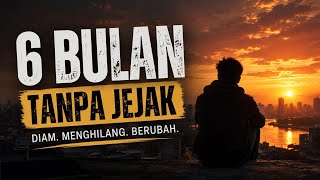 Menghilang 6 Bulan | Datang Kembali Jadi Orang Baru