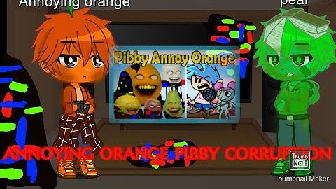 Annoying orange and his friends react to fnf annoying orange pibby corruption ( read discription)