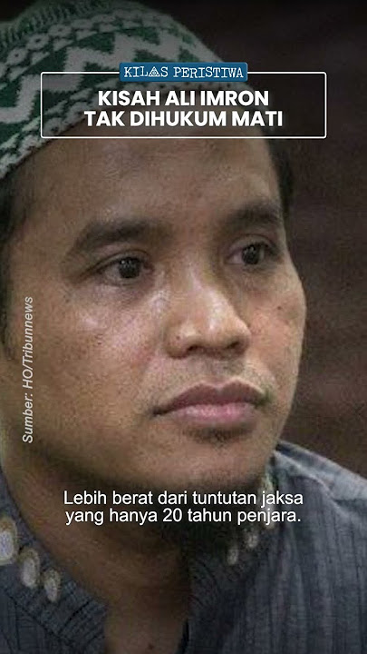 Kilas Peristiwa: Jejak Ali Imron, Pelaku Bom Bali I Lolos Hukuman Mati Kini Jadi Garda Deradikal