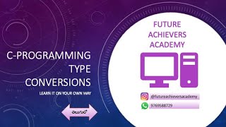 10.C-Programming Type Conversions in Telugu by Future Achievers Academy