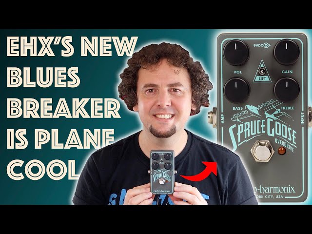 EHX Spruce Goose Overdrive | 2023's best new Bluesbreaker pedal