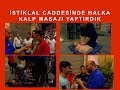 İSTİKLAL CADDESİNDE HALKA KALP MASAJI YAPTIRDIK.