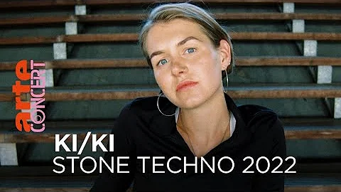 KI/KI - Stone Techno Festival 2022 - @ARTE Concert