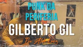 Punk da periferia - Gilberto Gil