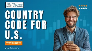 Understanding the Country Code for the U.S. | Teloz Explains