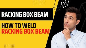How To Weld High Quality of Racking Box Beam - OKE Storage