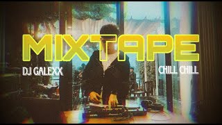 MIXTAPE CHILL CHILL at kompot (Djz Galexx)