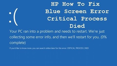 HP How To Fix Blue Screen Error Critical Process Died