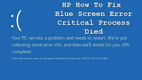 HP How To Fix Blue Screen Error Critical Process Died