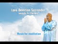 Arthada & Friends - Love Devotion Surrender Full Album | Sri Chinmoy | Mantras with Lyrics