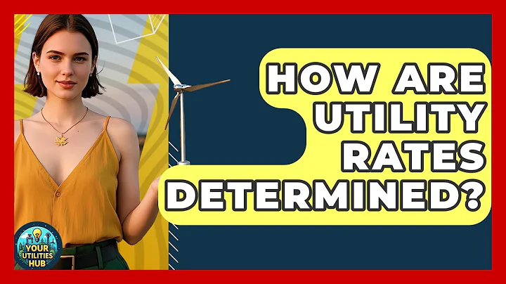 How Are Utility Rates Determined? - Your Utilities Hub