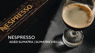 NEW | NOUVEAU! Nespresso Aged Sumatra | Sumatra Vieilli