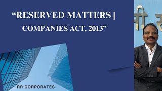 “Reserved Matters under Companies Act, 2013 | Shareholder Rights & Mandatory Approvals Explained”