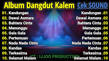 ALBUM YANG BANYAK DI CARI!!! CEK SOUND DANGDUT KALEM FULL BASS | SUARA JERNIH, BASS EMPUK DAN GLERR!