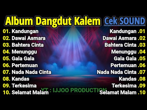 Cek sound!!! Dangdut Kalem 2025 | full album kerinduan. ( Musik video by channel IJJO PRODUCTION)