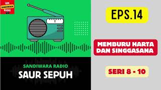 Saur Sepuh Episode 14 Memburu Harta Dan Singgasana  Seri 8  10 sandiwara Radio