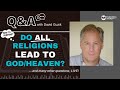 Do All Religions Lead To God/Heaven? LIVE Q&amp;A! March 7 w/ Pastor David Guzik