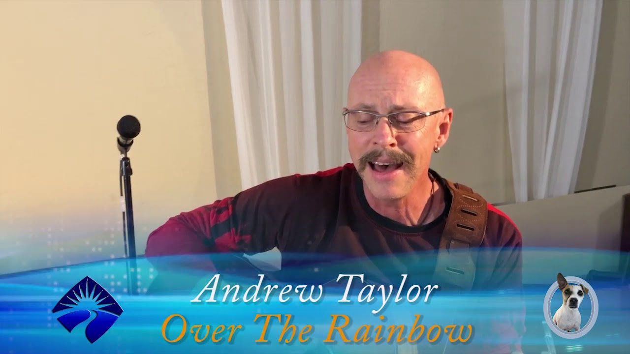 Andrew Taylor - Over The Rainbow - April 11, 2020