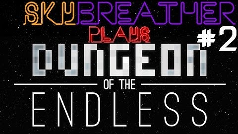Dungeon of the Endless #2