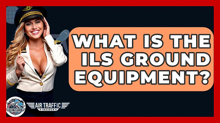 What Is The ILS Ground Equipment? - Air Traffic Insider