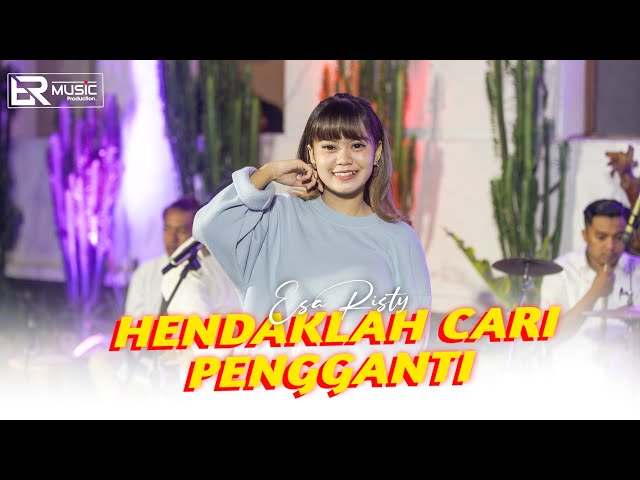 Esa Risty - Hendaklah Cari Pengganti (Official Live Music) ER Music class=