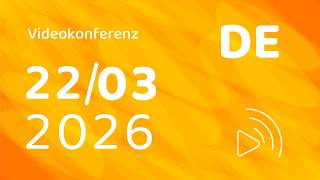 DE - Videokonferenz 22. März 2026